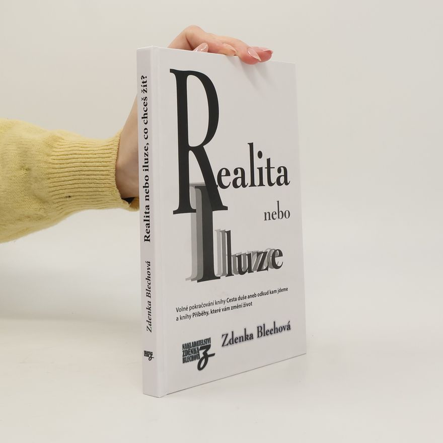 Zdenka Blechová Realita nebo iluze : co chceš žít?