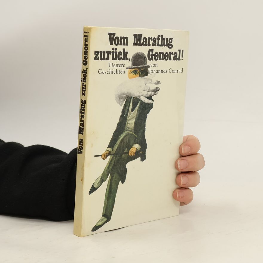Johannes Conrad Vom Marsflug zurück, General!