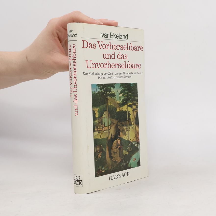 Ivar Ekeland Das Vorhersehbare und das Unvorhersehbare