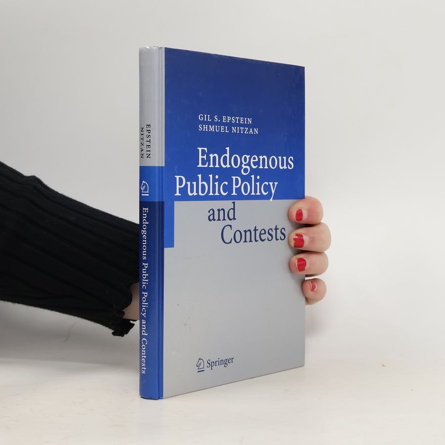 Shmuel Nitzan Endogenous Public Policy and Contests