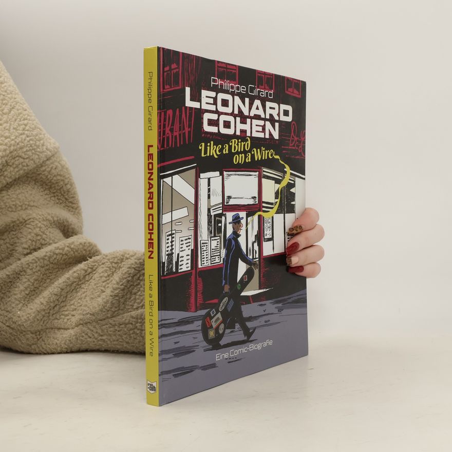 Philippe Girard Leonard Cohen - Like a Bird on a Wire