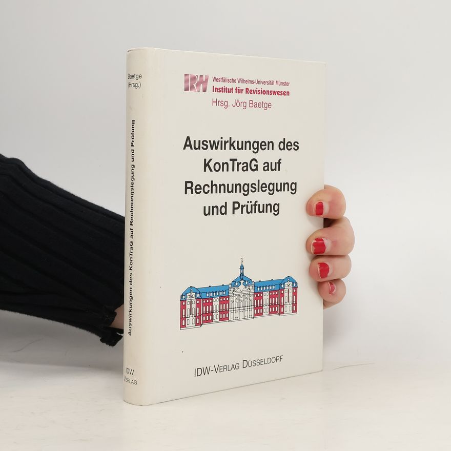 H. E. Hommelhoff Auswirkungen des KonTraG auf Rechnungslegung und Prüfung