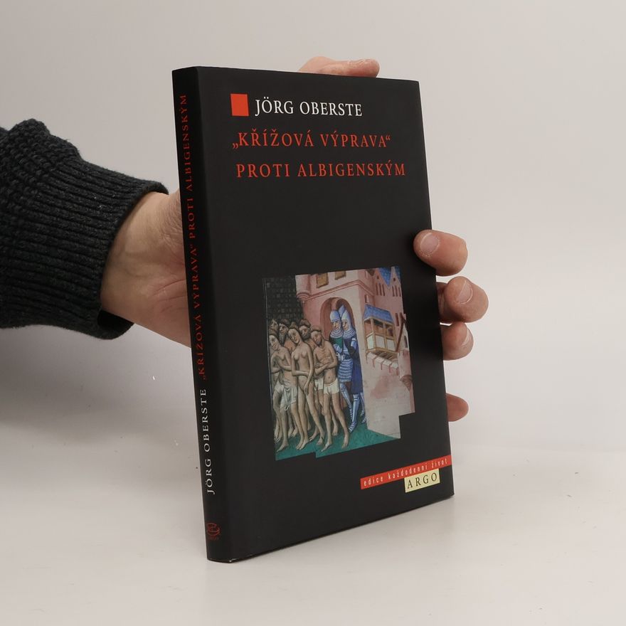 Jörg Oberste „Křížová výprava“ proti albigenským