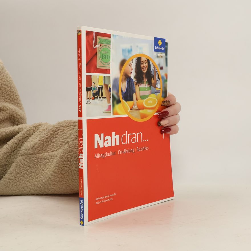 Unknown Author Alltagskultur, Ernährung, Soziales - 7 / 8: Nah dran ... AES 7 / 8. Schülerband - differenzierende Ausgabe Baden-Württemberg