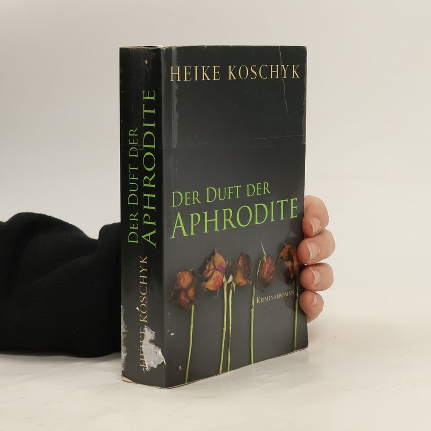 Heike Koschyk Der Duft der Aphrodite