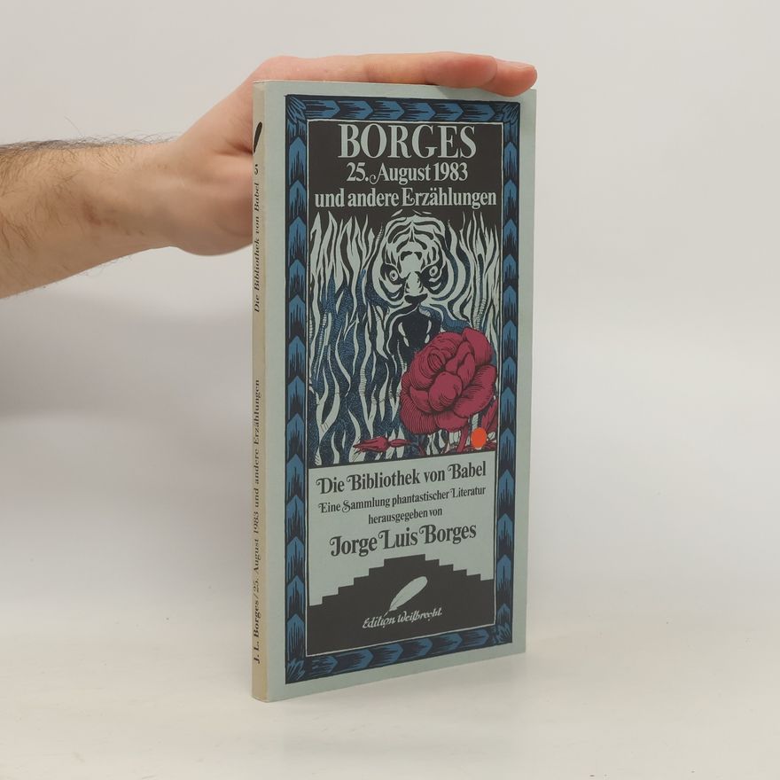 Jorge Luis Borges 25. [Fünfundzwanzigster] August 1983 und andere Erzählungen