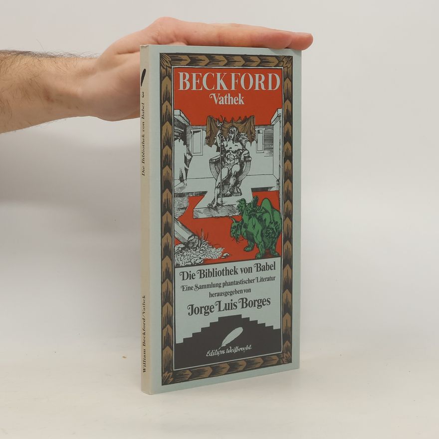 William Beckford Die Bibliothek von Babel - 3: Vathek