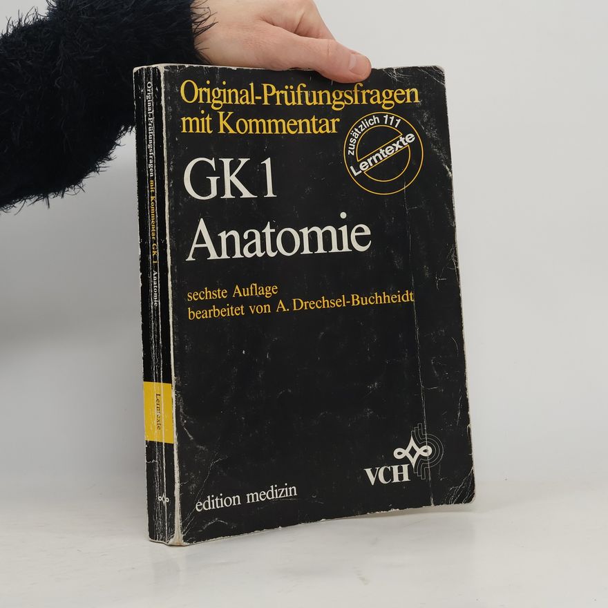 Andrea Drechsel-Buchheidt Original-Prüfungsfragen mit Kommentar GK 1. Anatomie