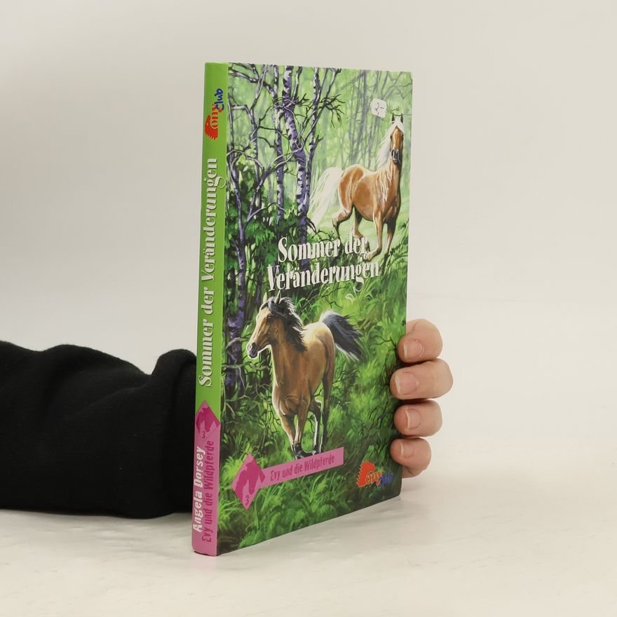 Angela Dorsey Evy und die Wildpferde. Sommer der Veränderungen