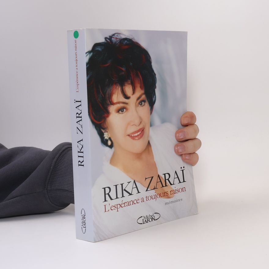 Rika Zaraï Rika Zaraï l'espérance a toujours raison