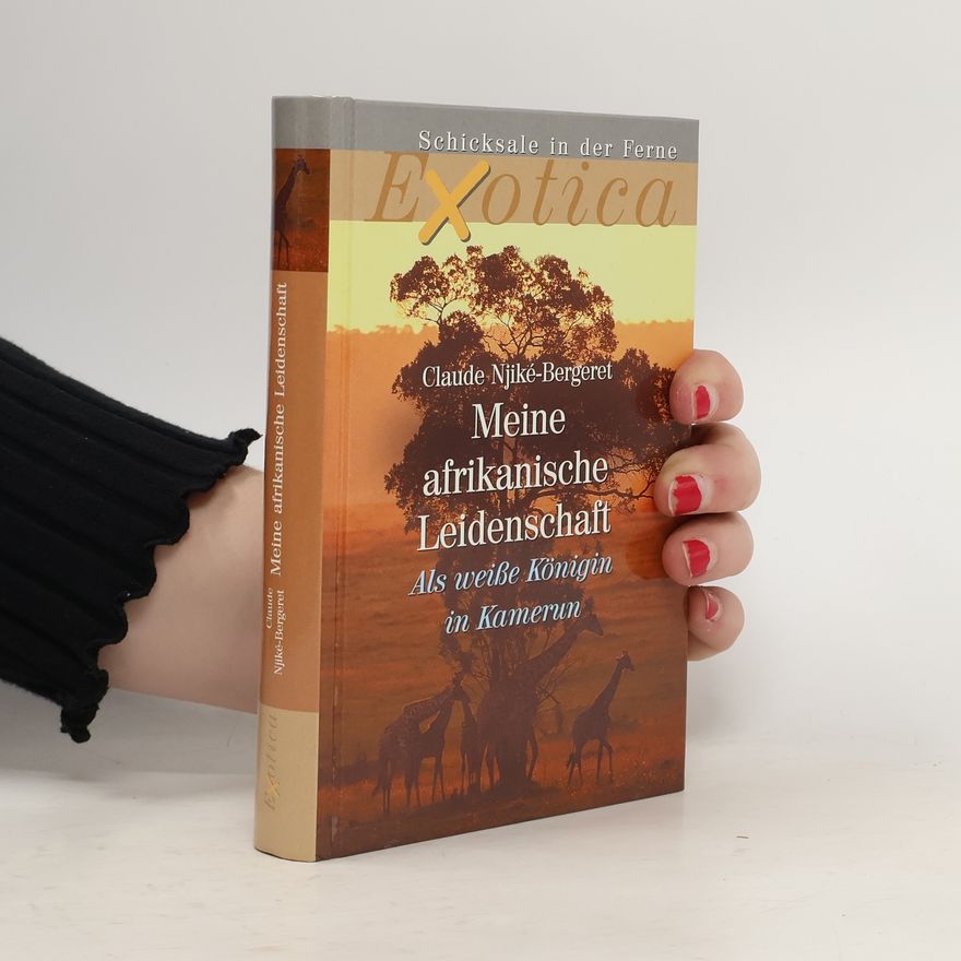 Claude Njiké Bergeret Meine afrikanische Leidenschaft