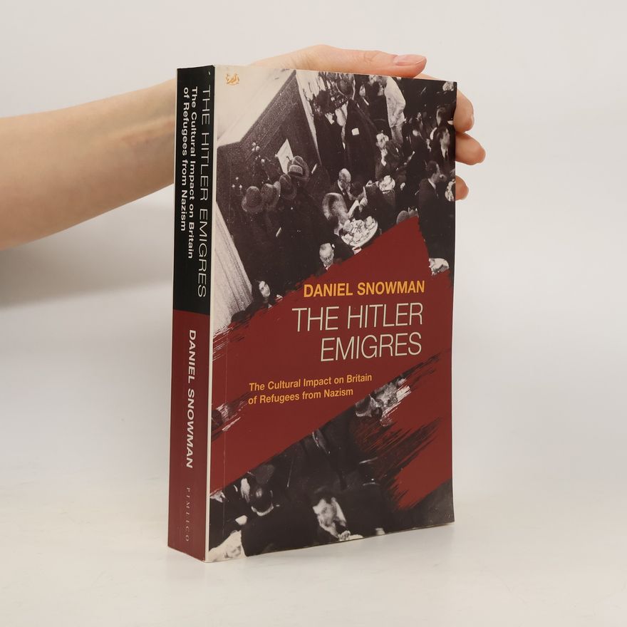 Daniel Snowman The Hitler Emigres