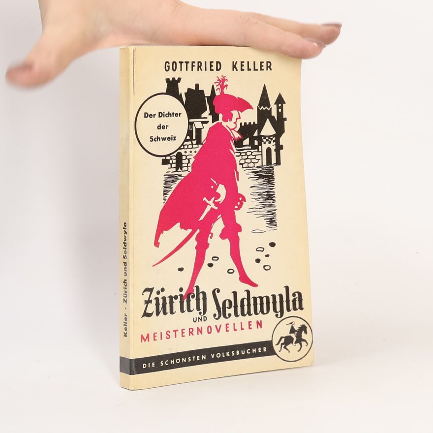 Gottfried Keller Zürich und Seldwyla