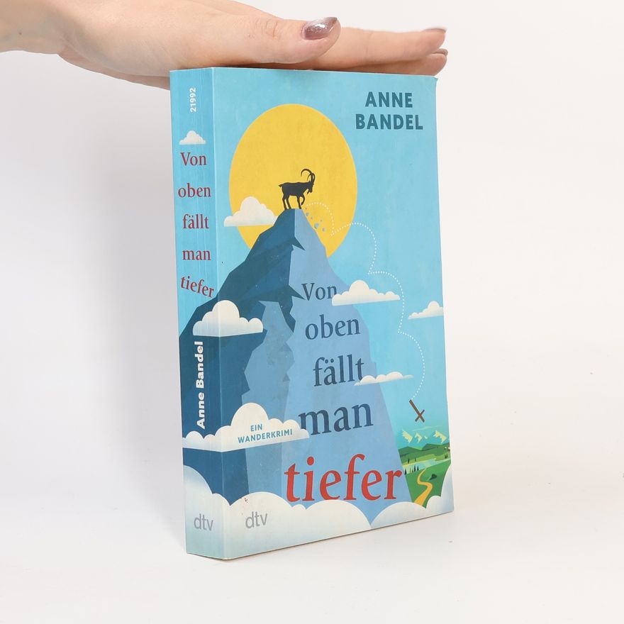 Anne Bandel Von oben fällt man tiefer