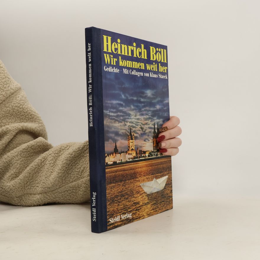 Heinrich Böll Wir kommen weit her