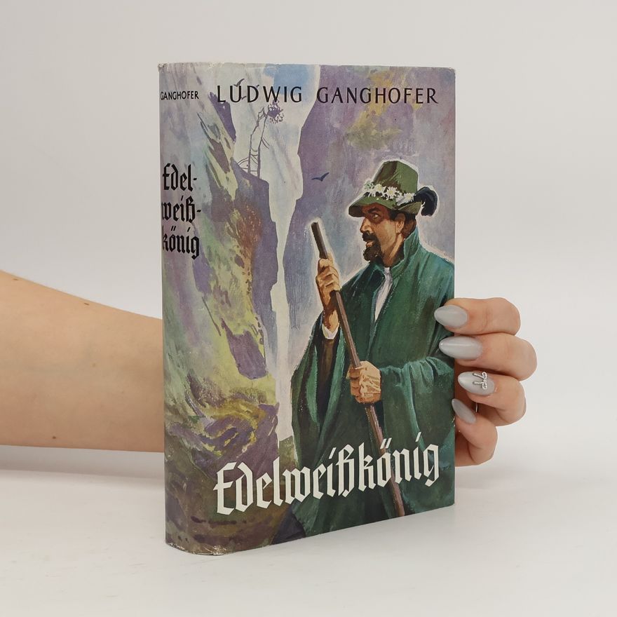 Ludwig Ganghofer Edelweißkönig