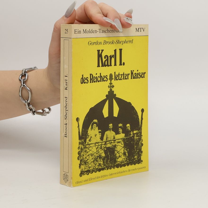 Gordon Brook Shepherd Karl I. [der Erste]