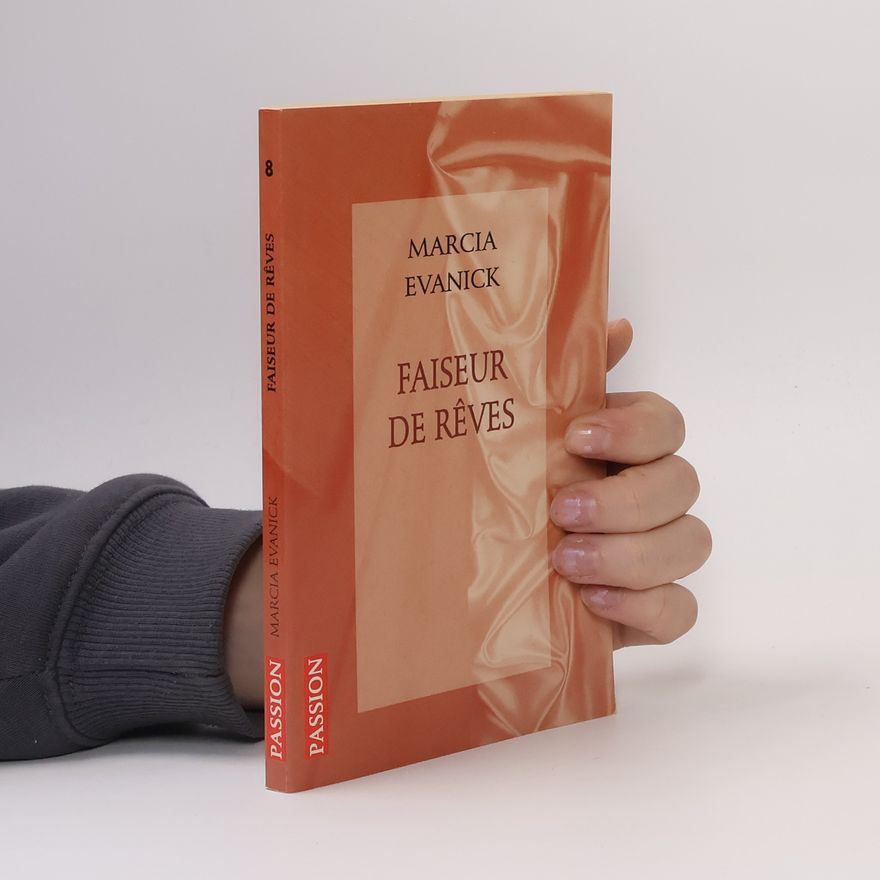 Evanick Marcia Passion - 8: Faiseur de rêves
