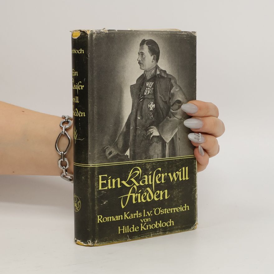 Hilda Knobloch Ein Kaiser will Frieden