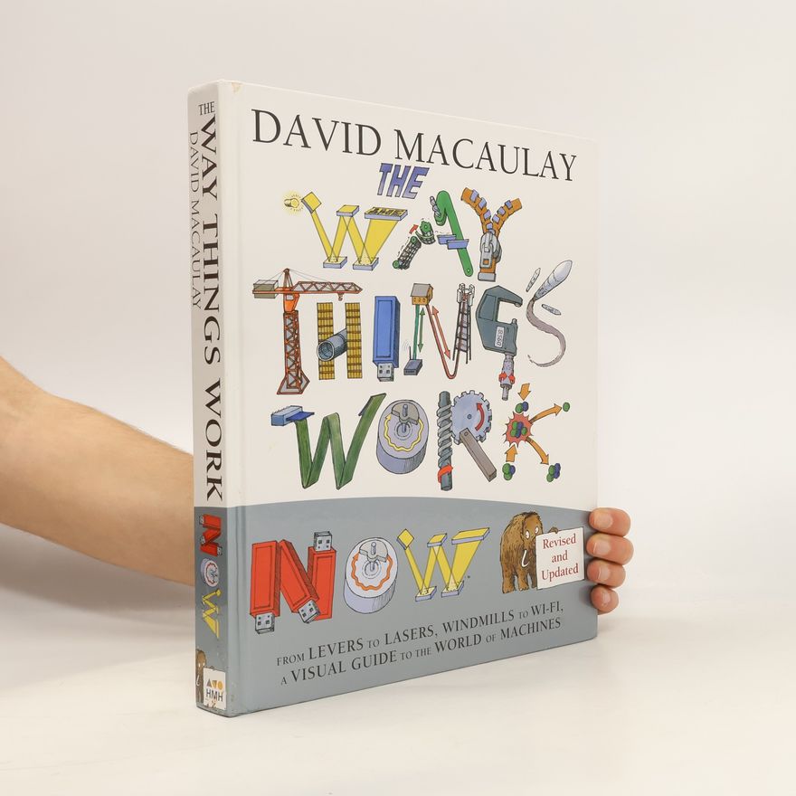 David Macaulay The Way Things Work: Newly Revised Edition