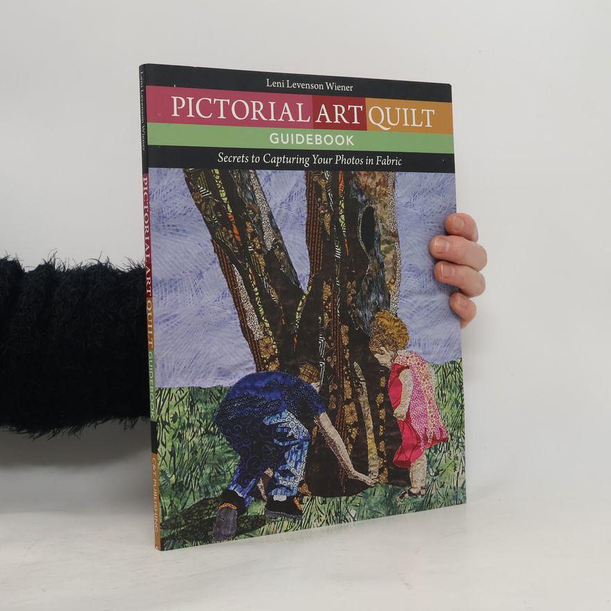 Leni Levenson Wiener Pictorial Art Quilt Guidebook