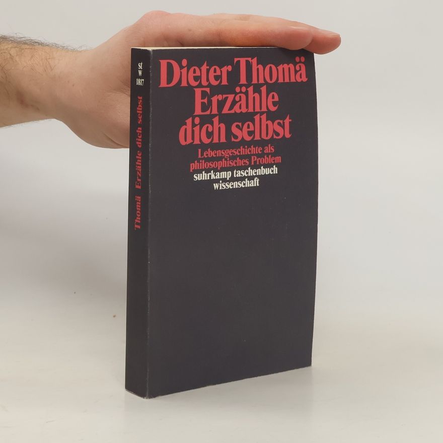 Dieter Thomä Erzähle dich selbst