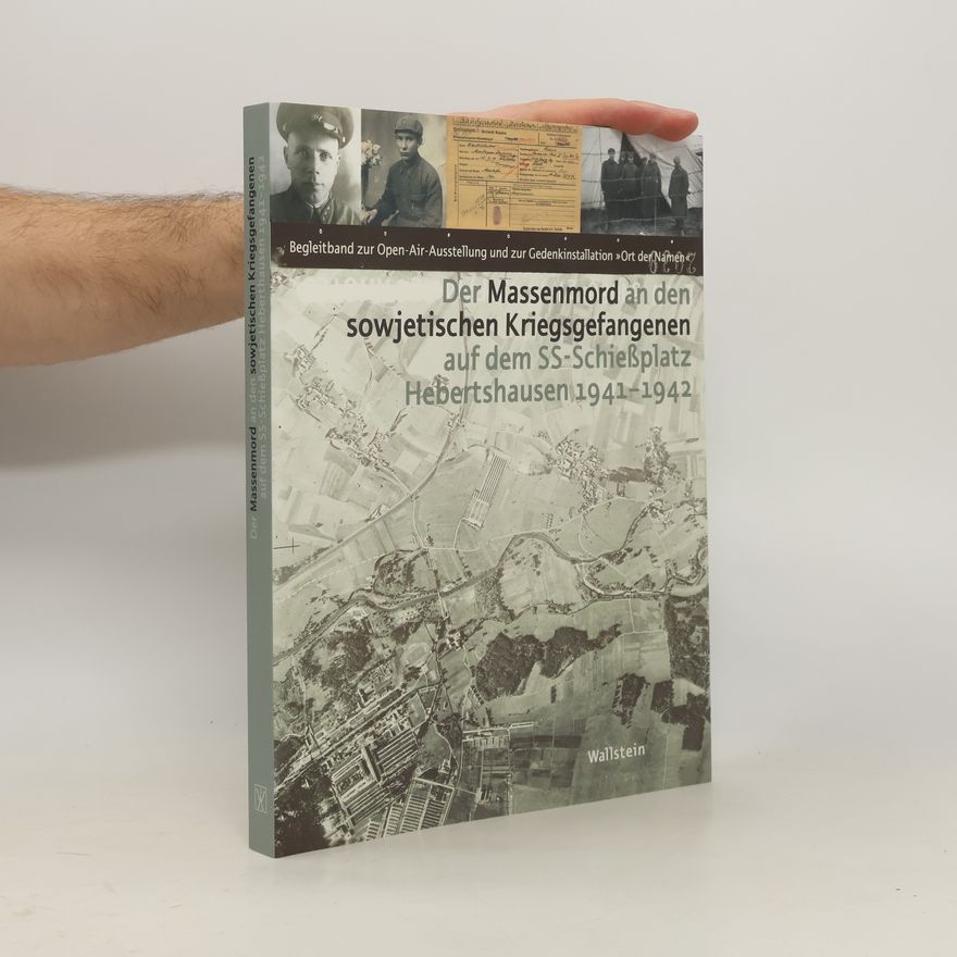 Gabriele Hammermann Der Massenmord an den sowjetischen Kriegsgefangenen auf dem SS-Schießplatz Hebertshausen 1941-1942