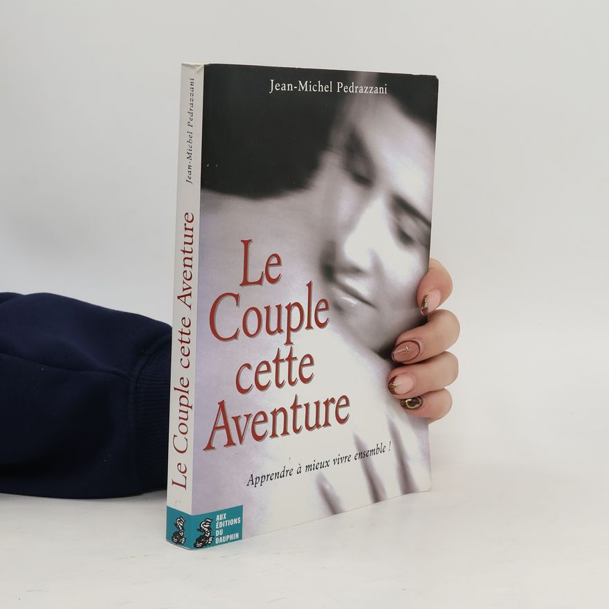 Jean-Michel Pedrazzani Le couple, cette aventure