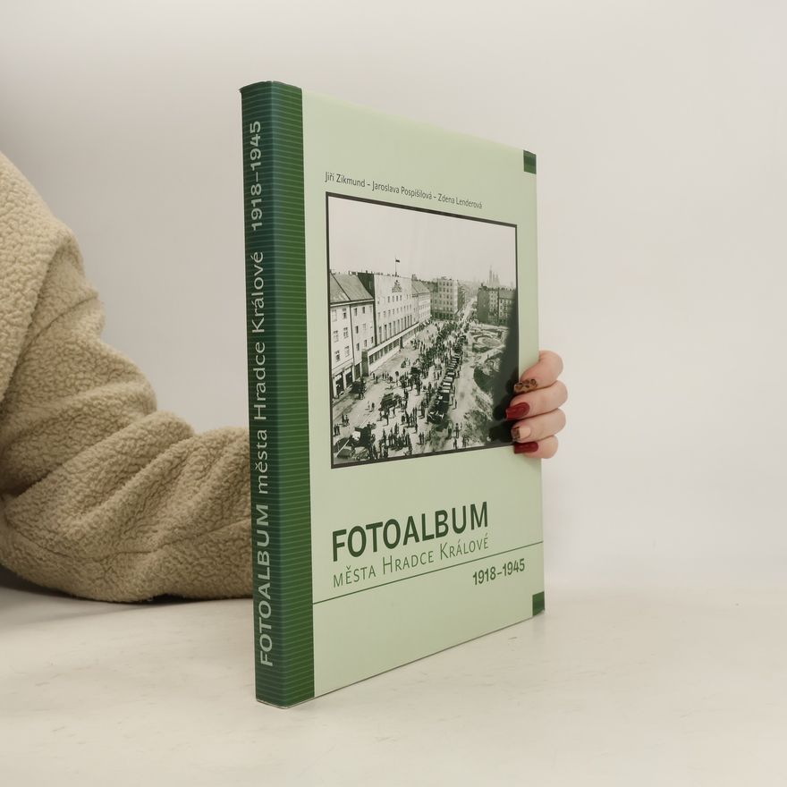 Jaroslava Pospíšilová Fotoalbum Hradce Králové 1918 -1945