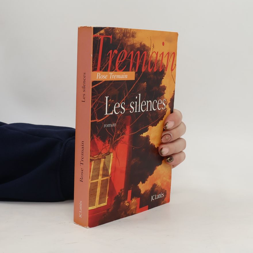 Rose Tremain Les silences