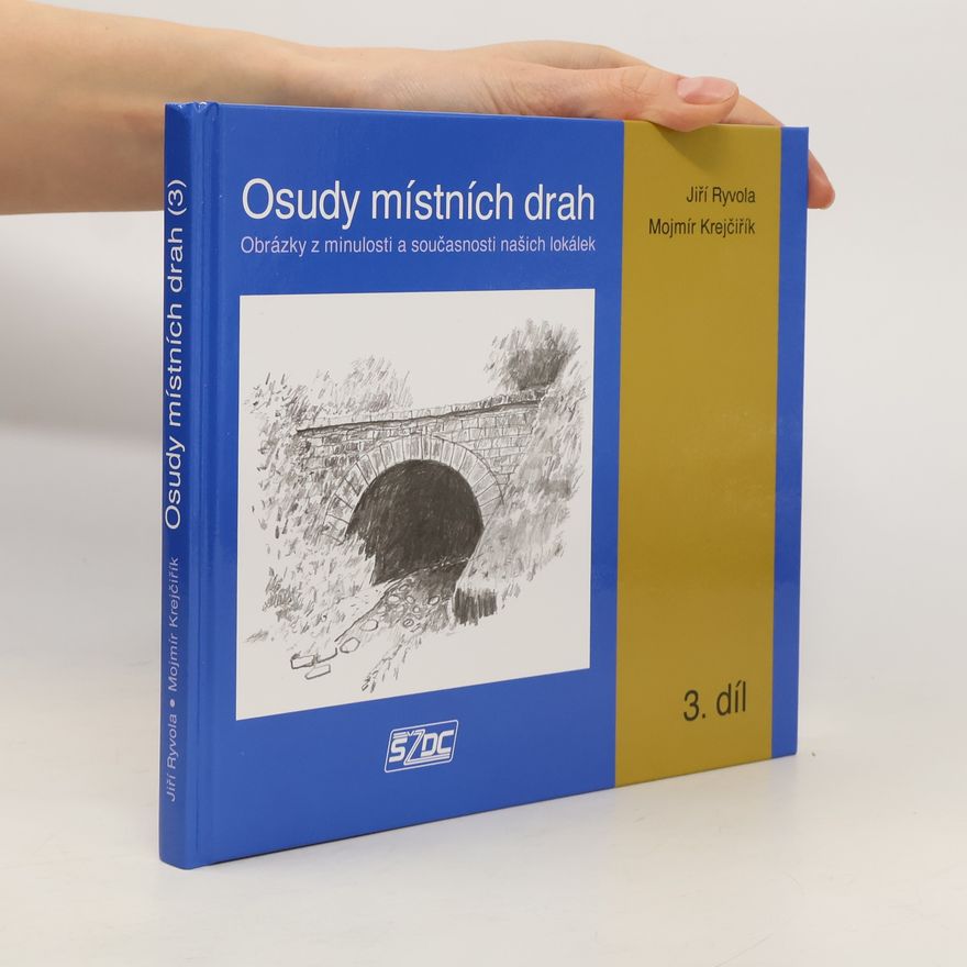 Mojmír Krejčiřík Osudy místních drah 3. díl