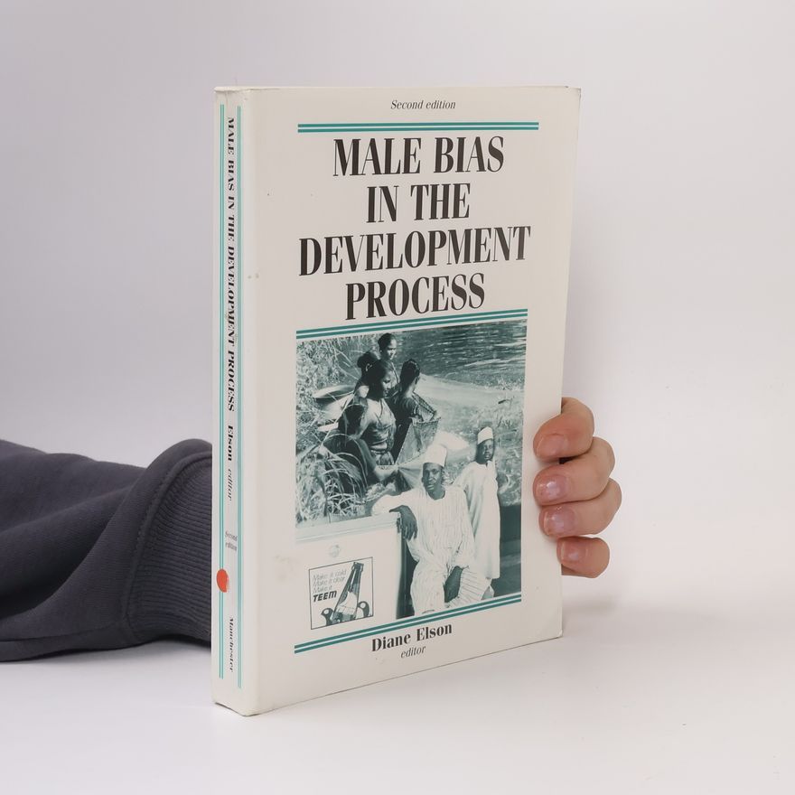 Diane Elson Male Bias in the Development Process: Second Edition