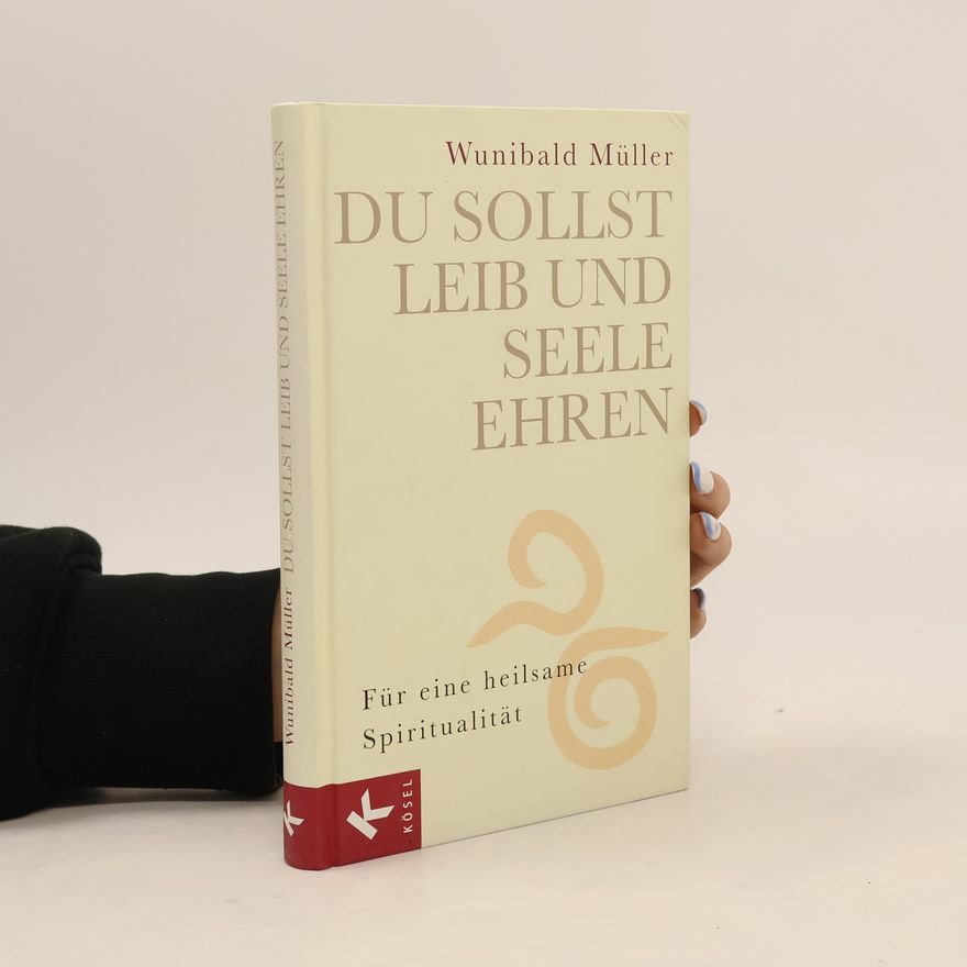 Wunibald Müller Du sollst Lieb und Seele Ehren