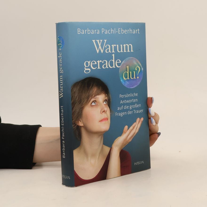 Barbara Pachl-Eberhart Warum gerade du?