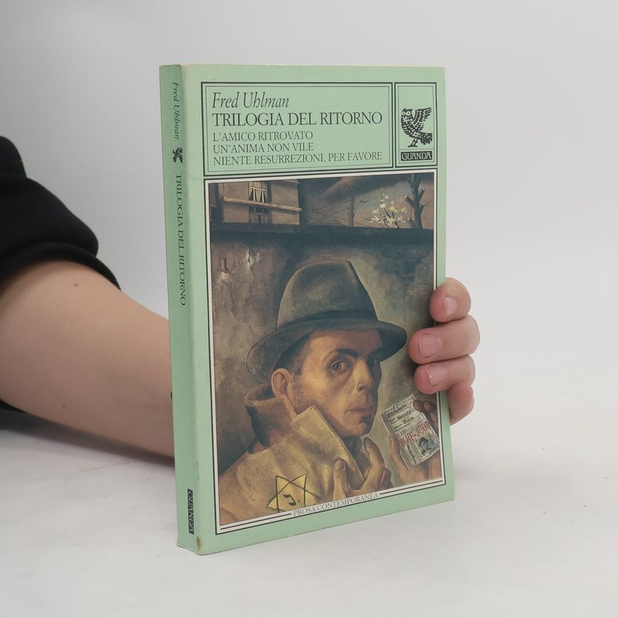 Fred Uhlman Trilogia del ritorno