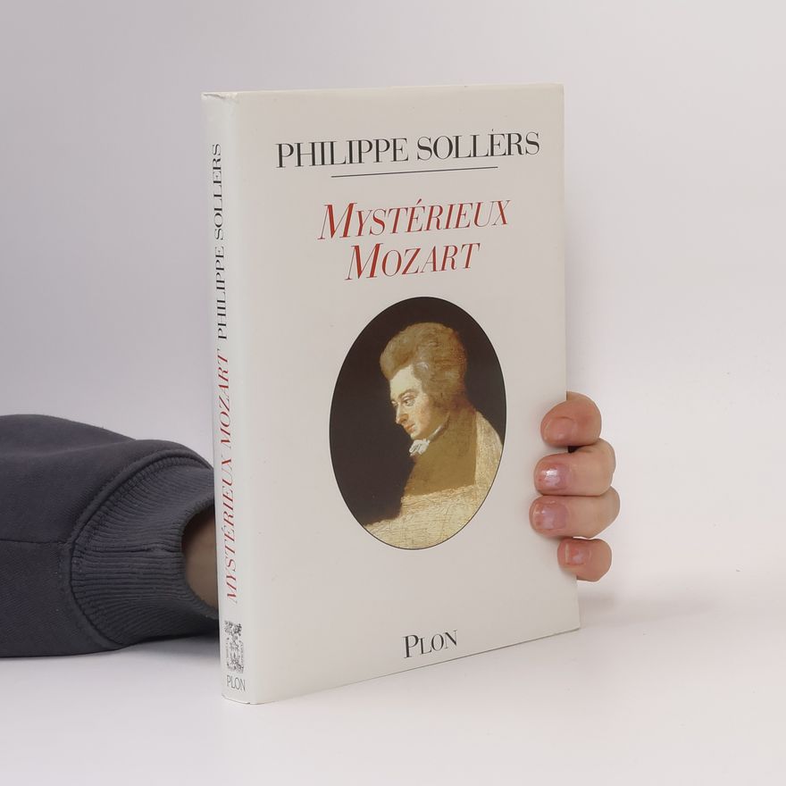 Philippe Sollers Mystérieux Mozart