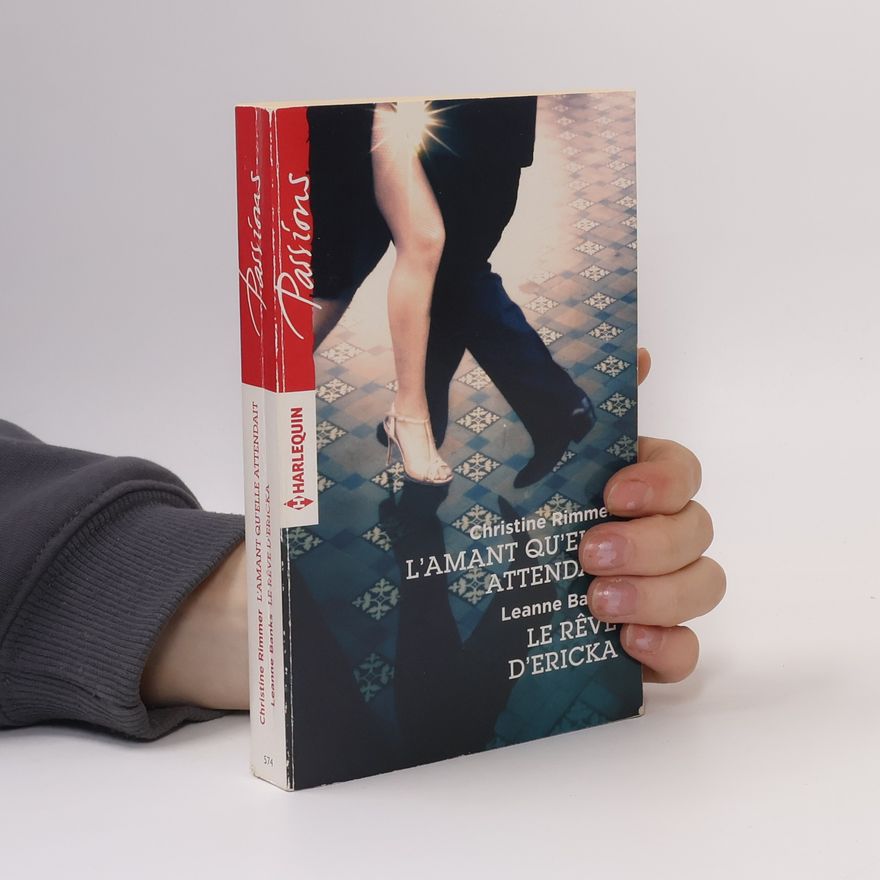 Christine Rimmer Passions - 574: L'amant qu'elle attendait - Le rêve d'Ericka