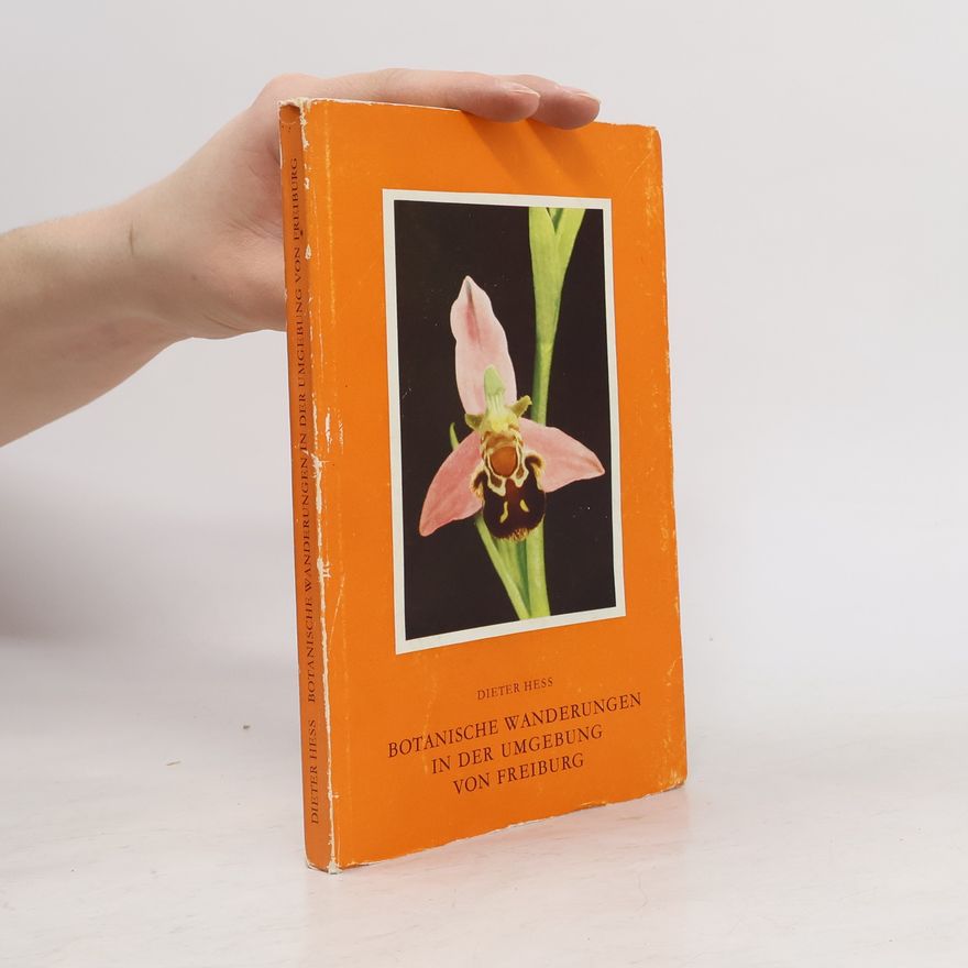 Dieter Heß Botanische Wanderungen in der Umgebung von Freiburg