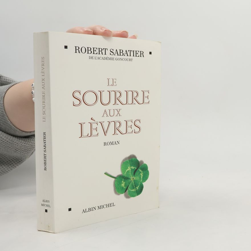 Robert Sabatier Le sourire aux lèvres