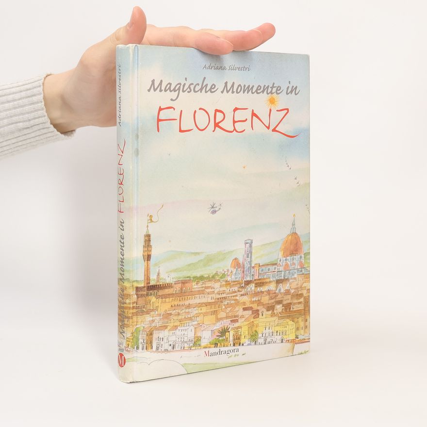 Adriana Morabia Silvestri Magische Momente in Florenz