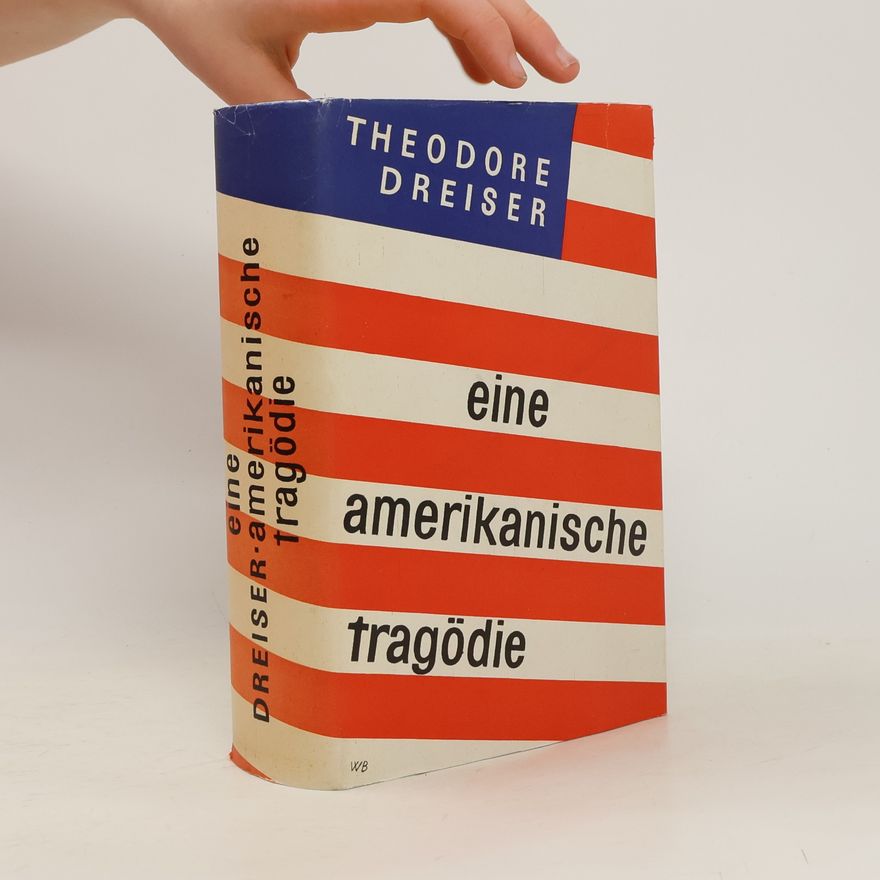 Theodore Dreiser Eine amerikanische Tragödie