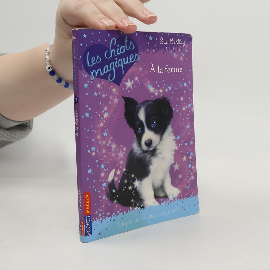 Sue Bentley Les chiots magiques - 2: À la ferme