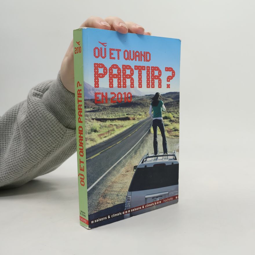 Jean-Noël Darde Saisons & climats: Où et quand partir 2010