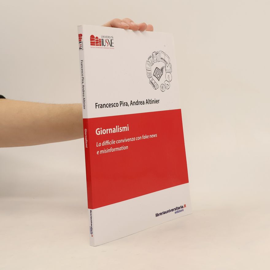 Francesco Pira Giornalismi. La difficile convivenza con fake news e misinformation