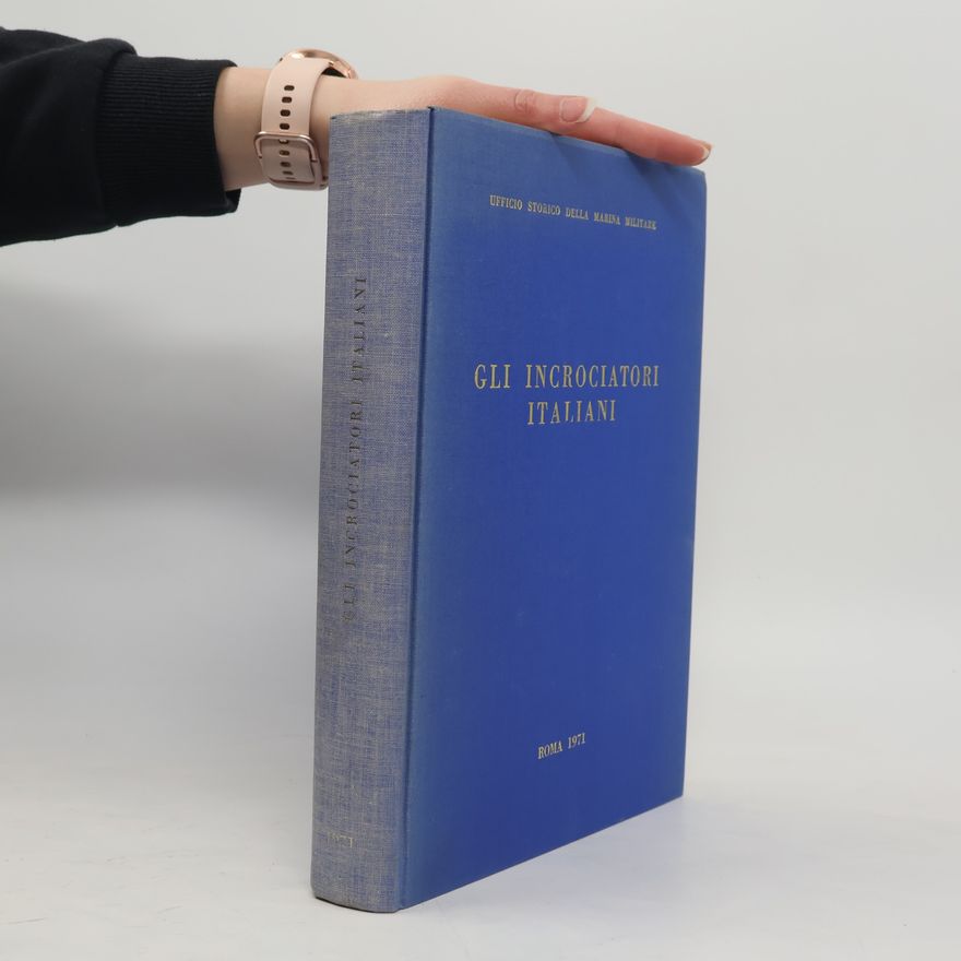 Augusto Nani Gli Incrociatori italiani 1861-1970