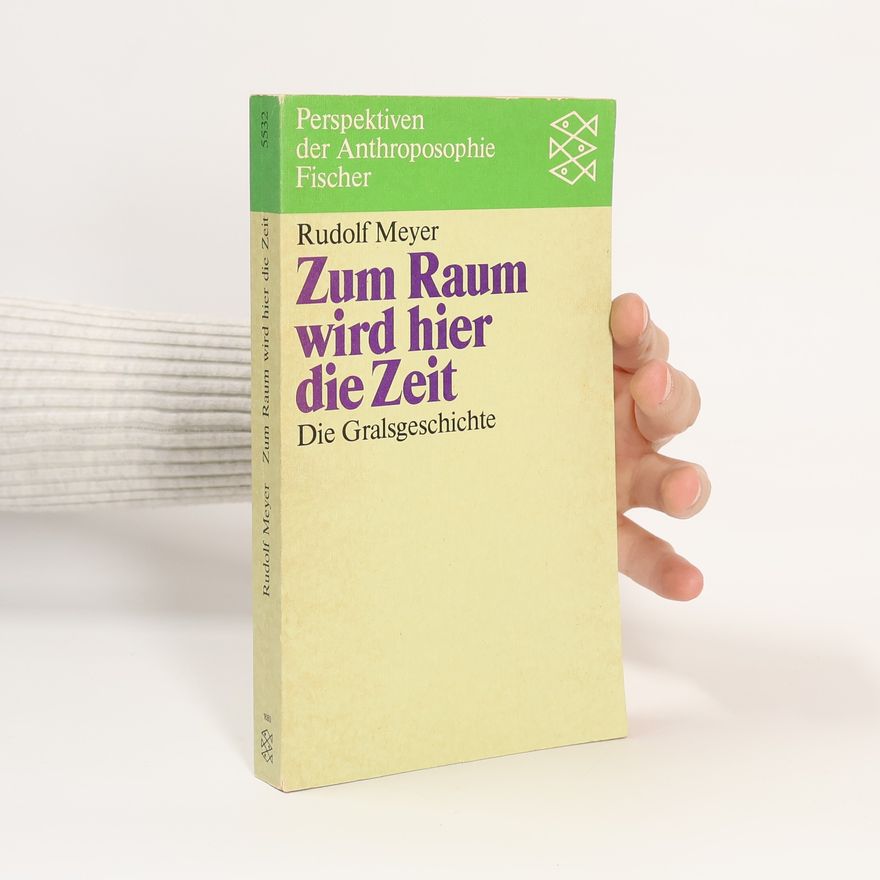 Rudolf Meyer Zum Raum wird hier die Zeit