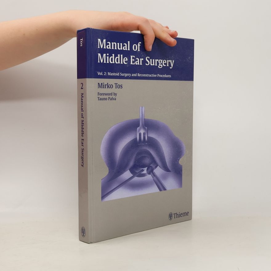 Mirko Toš Manual of Middle Ear Surgery