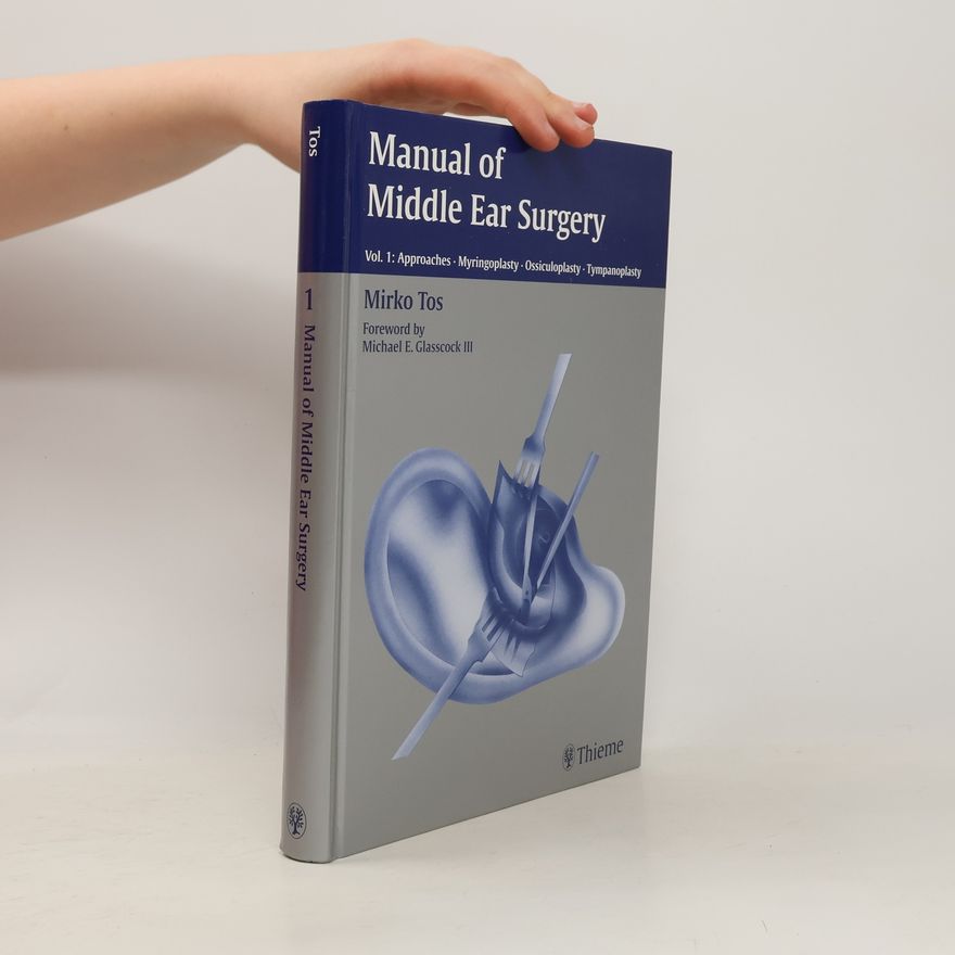Mirko Toš Manual of Middle Ear Surgery