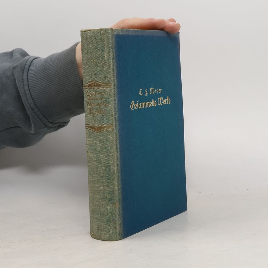 C. F. Meyer Gesammelte Werke 1