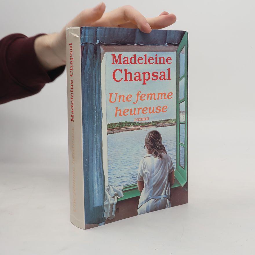 Madeleine Chapsal Une femme heureuse
